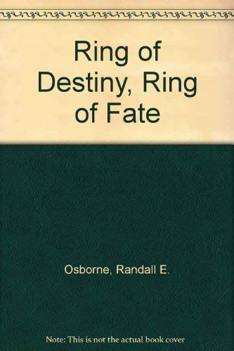 Ring of Destiny, Ring of Fate (9781569016329) by Osborne, Randall E.