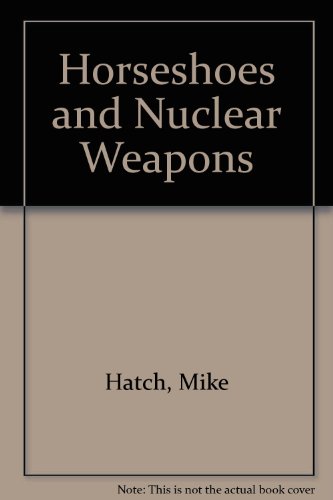 Horseshoes and Nuclear Weapons