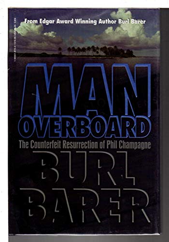 Beispielbild fr Man Overboard: The Counterfeit Resurrection of Phil Champagne zum Verkauf von Books From California