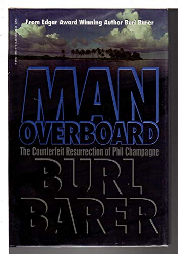 Imagen de archivo de Man Overboard: The Counterfeit Ressurection of Phil Champagne a la venta por ThriftBooks-Dallas