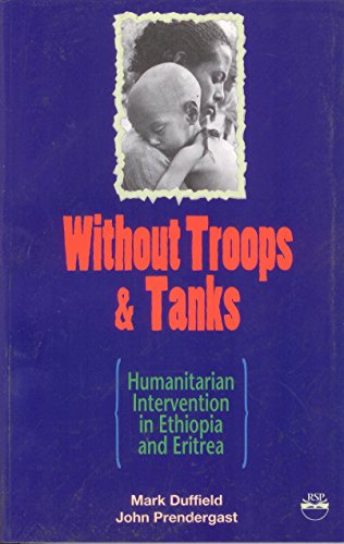 Beispielbild fr Without Troops and Tanks: Humanitarian Intervention in Eritrea and Ethiopia: Humanitarian Intervention in Ethiopia and Eritrea zum Verkauf von AwesomeBooks