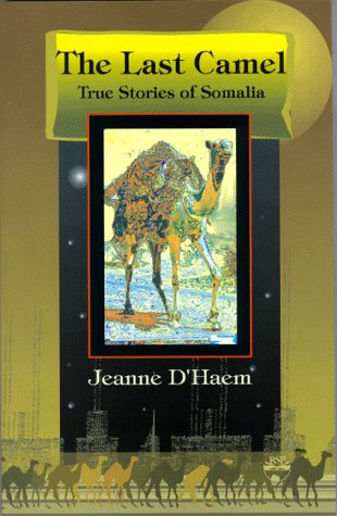 Stock image for The Last Camel : Stories about Somalia for sale by Better World Books Ltd