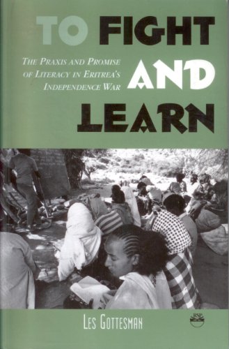 9781569020685: To Fight and Learn: The Praxis and Promise of Literacy in Eritrea's Independence War