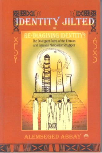 9781569020715: Identity Jilted or Re-Imagining Identity?: The Divergent Paths of the Eritrean and Tigrayan Nationalist Struggles