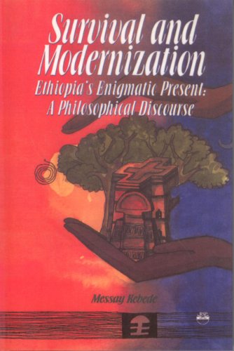 Beispielbild fr Survival and Modernization, Ethiopia's Enigmatic Present: A Philosophical Discourse zum Verkauf von Revaluation Books