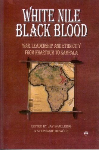 Stock image for White Nile, Black Blood: War, Leadership, and Ethnicity from Khartoum to Kampala for sale by ThriftBooks-Dallas