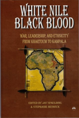 9781569020999: White Nile, Black Blood: War, Leadership, and Ethnicity from Khartoum to Kampala