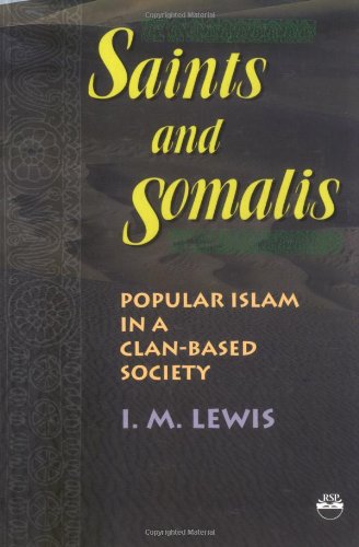 Saints and Somalis: Popular Islam in a Clan-Based Society (9781569021033) by I. M. Lewis