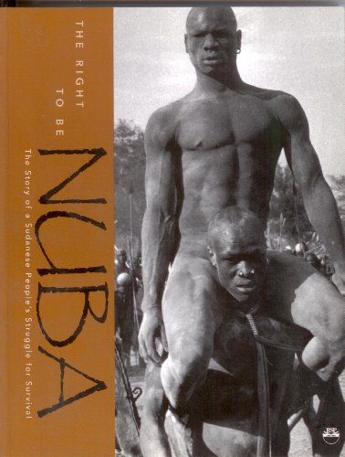 Beispielbild fr The Right to Be Nuba: The Story of a Sudanese Struggle for Survival zum Verkauf von ThriftBooks-Dallas