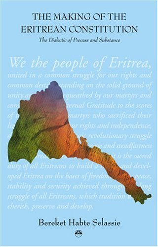 Stock image for The Making of the Eritrean Constitution: The Dialectic of Process and Substance. for sale by Kloof Booksellers & Scientia Verlag