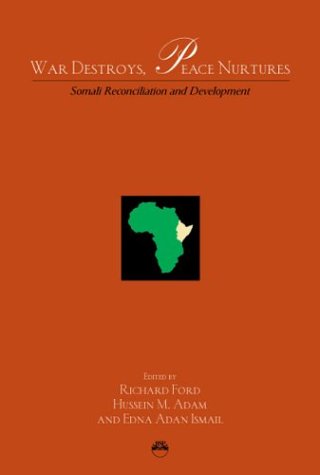 Stock image for War Destroys, Peace Nurture: Reconciliation and Development in Somaila for sale by Ergodebooks