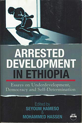 Beispielbild fr Arrested Development in Ethiopia : Essays on Underdevelopment, Democracy and Self-Determination zum Verkauf von Better World Books: West