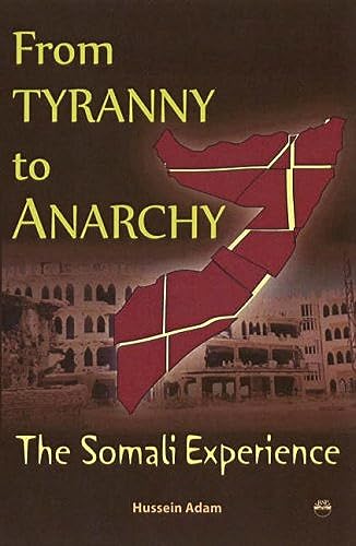 Beispielbild fr From Tyranny to Anarchy: The Somali Experience zum Verkauf von ThriftBooks-Dallas