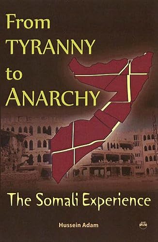 Stock image for From Tyranny to Anarchy: The Somali Experience for sale by ThriftBooks-Dallas