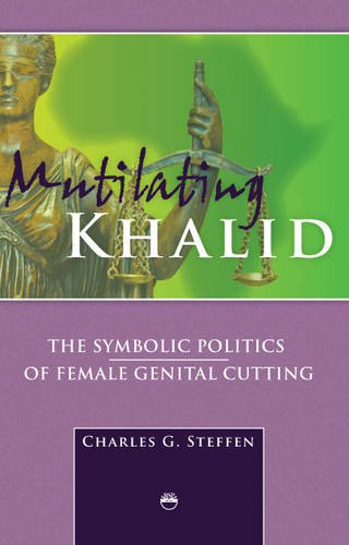 Stock image for Mutilating Khalid: The Symbolic Politics of Female Genital Cutting for sale by Books Unplugged