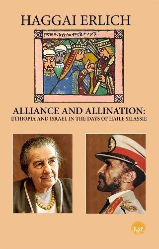 Stock image for Alliance and Alienation : Ethiopia and Israel in the Days of Haile Selassie for sale by Pieuler Store