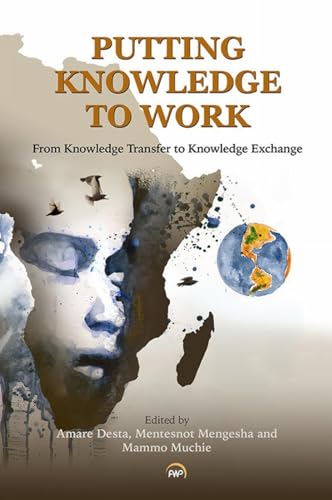 Stock image for Putting Knowledge to Work: From Knowledge Transfer to Knowledge Exchange for sale by Book Deals
