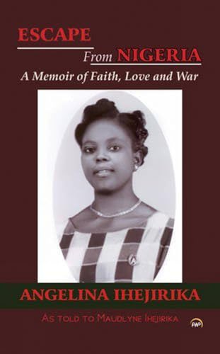 Stock image for Escape from Nigeria: A Memoir of Faith, Love and War for sale by Open Books