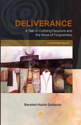 9781569025185: Deliverance: A Tale of Colliding Passions and the Muse of Forgiveness, A Historical Novel