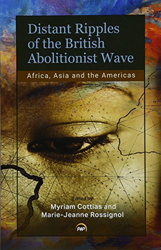 Stock image for Distant Ripples of the British Abolitionist Wave: Africa, Asia and the Americas for sale by Brook Bookstore