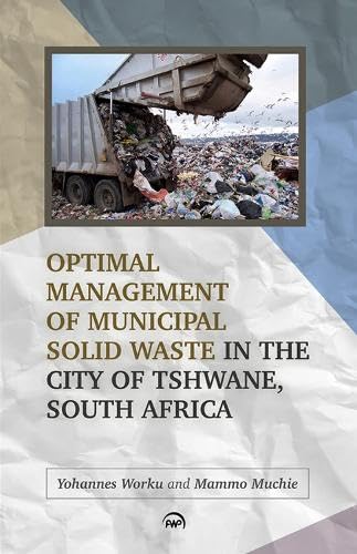 Stock image for Optimal Management of Municipal Solid Waste in the City of Tshwane, South Africa for sale by Revaluation Books