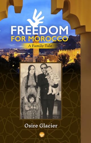 Imagen de archivo de Freedom for Morocco: A Family Tale a la venta por HPB-Ruby