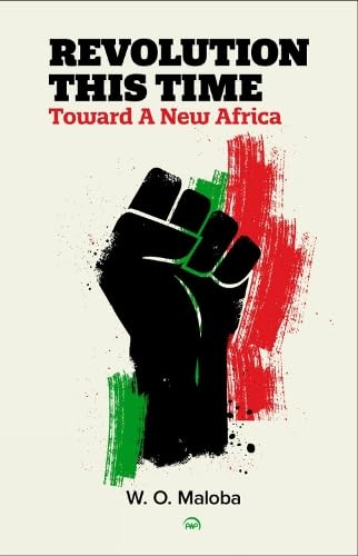 Stock image for Revolution This Time: Toward a New Africa for sale by Lakeside Books