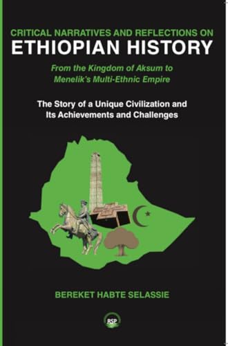 9781569028452: Critical Narratives And Reflections On Ethiopian History: From the Kingdom of Aksum to Menelik's Multi-Ethnic Empire The Story of a Unique Civilization and Its Achievements and Challenges