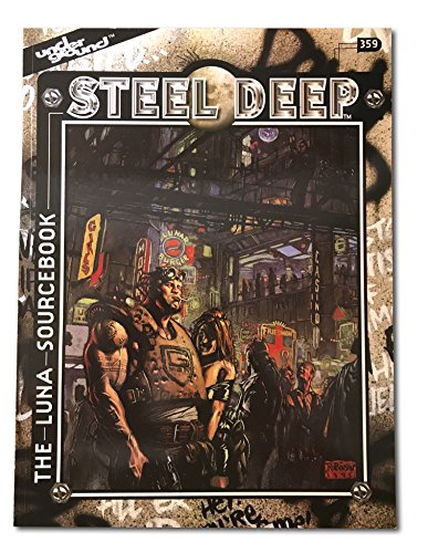 Steel Deep: The Luna Sourcebook (Underground) (9781569050156) by Sam Witt