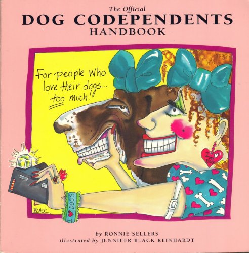 9781569060476: The Official Dog Codependents Handbook: For People Who Love Their Dogs Too Much