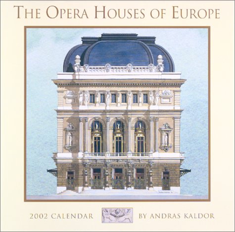 Opera Houses of Europe Calendar 2002 (9781569062630) by Kaldor, Andras