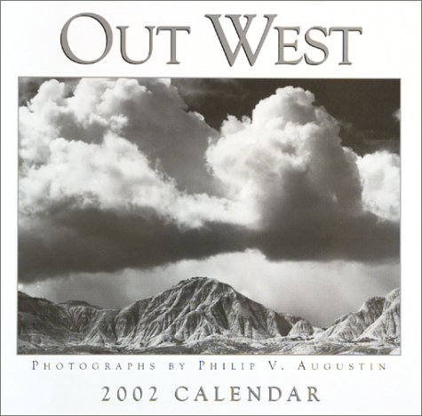 Stock image for Out West, Photographs by Philip V. Augustin, 2002 Calendar for sale by Gold Beach Books & Art Gallery LLC