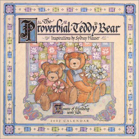 The Proverbial Teddy Bear Calendar 2002 (9781569063385) by Hauser, Sydney