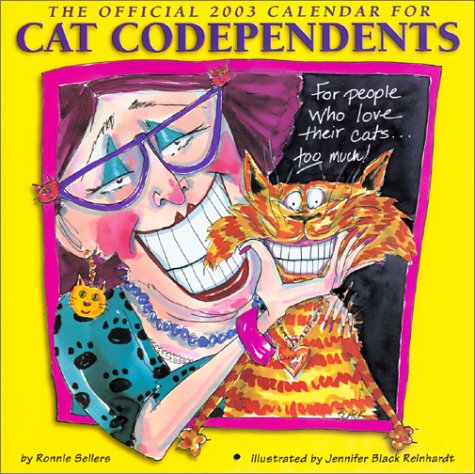Cat Codependent 2003 Calendar (9781569064047) by Sellers, Ronnie