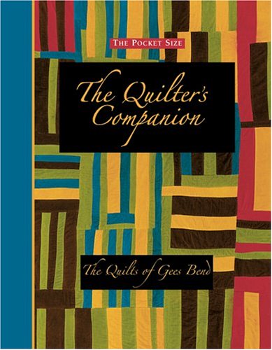 Beispielbild fr The Pocket Size Quilter's Companion: The Quilts of Gees Bend zum Verkauf von Wonder Book