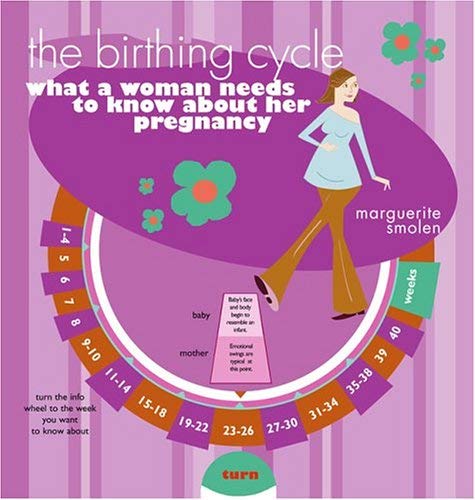 Stock image for The Birthing Cycle: What a Woman Needs to Know about Her Pregnancy for sale by medimops