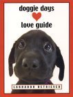 Stock image for Doggie Days Love Guide Labrador Retrievers for sale by Black and Read Books, Music & Games