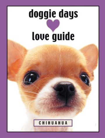 Stock image for Doggie Days Love Guide Chihuahua for sale by Wonder Book