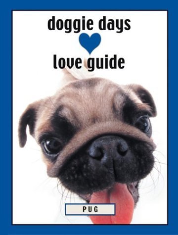 Beispielbild fr Doggie Days Love Guide: Pug zum Verkauf von medimops