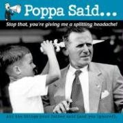 Beispielbild fr Poppa Said.: Stop that, you're giving me a splitting headache! zum Verkauf von GuthrieBooks