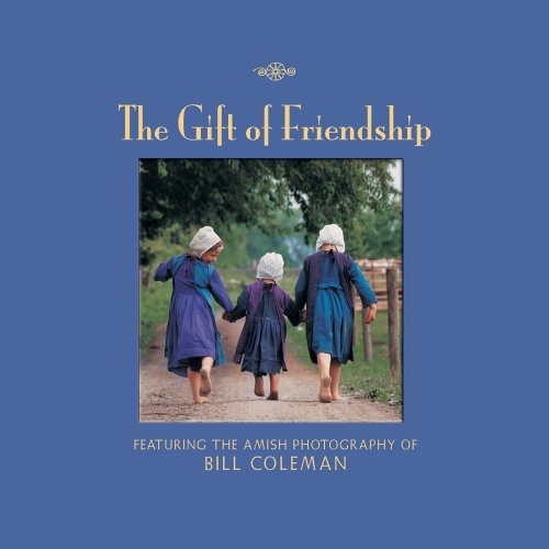 Imagen de archivo de The Gift of Friendship: Featuring the Photographs of Bill Coleman a la venta por SecondSale