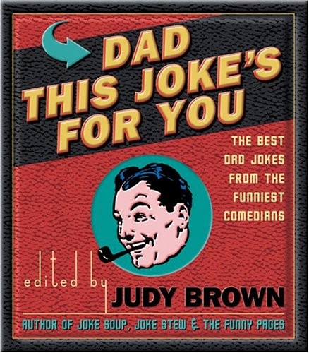 9781569065846: Dad This Joke's For You: The Best Dad Jokes From The Funniest Comedians