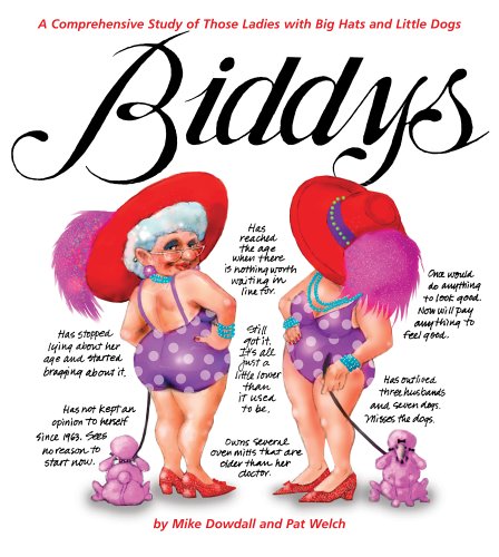 Imagen de archivo de Biddys : A Comprehensive Study of Those Ladies with Big Hats and Little Dogs a la venta por Better World Books: West