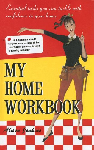 Stock image for My Home Workbook: Essential Tasks You Can Tackle With Confidence in Your Home for sale by WorldofBooks