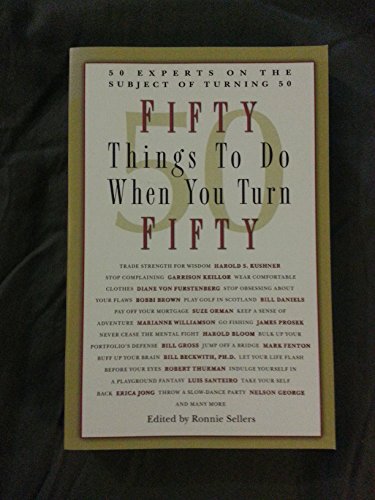 Beispielbild fr Fifty Things to Do When You Turn Fifty: Fifty Experts on the Subject of Turning Fifty zum Verkauf von Ergodebooks