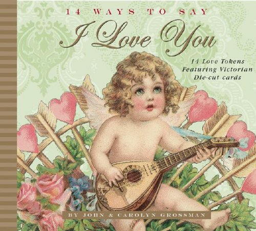 14 Ways to Say I Love You (9781569065914) by John Grossman; Carolyn Grossman