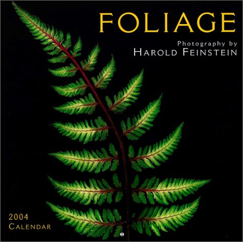 Foliage 2004 Calendar (9781569066645) by Harold Feinstein; Ronnie Sellers Productions