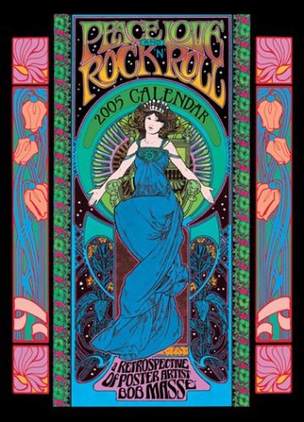 Stock image for Peace, Love & Rock N Roll, 2005 Calendar, a Retrospective of Poster Artist Bob Masse for sale by Gold Beach Books & Art Gallery LLC