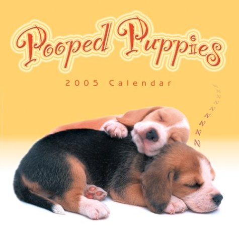 Pooped Puppies 2005 Mini Calendar (9781569069349) by Ronnie Sellers Productions