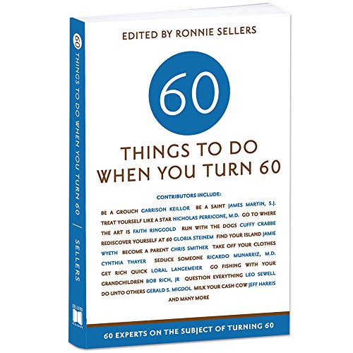 Beispielbild fr Sixty Things to Do When You Turn Sixty zum Verkauf von Better World Books: West